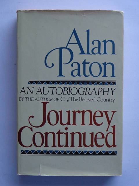 Journey Continued, An Autobiography - Alan Paton
