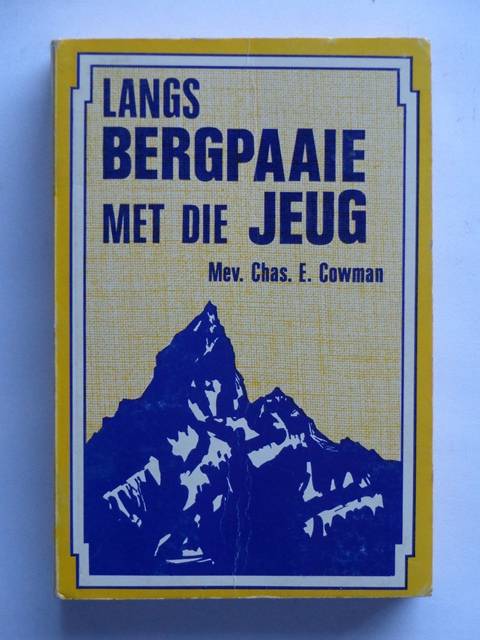 Langs Bergpaaie met die Jeug - Mev. Chas E. Cowman