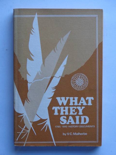 What They Said, 1795-1910 History Documents - V.C. Malherbe