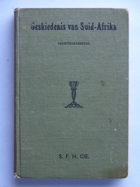 Geskiedenis van Suid-Afrika of Ons Verlede, Deel 1 - 1795 - Dr. S.F.N. Gie