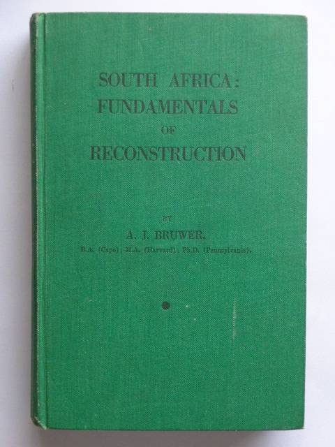 South Africa: Fundamentals of Reconstruction - A.J. Bruwer (signed)