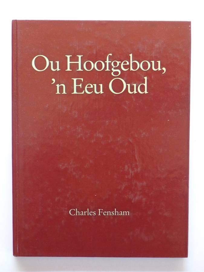 Ou Hoofgebou, 'n Eeu Oud - Charles Fensham