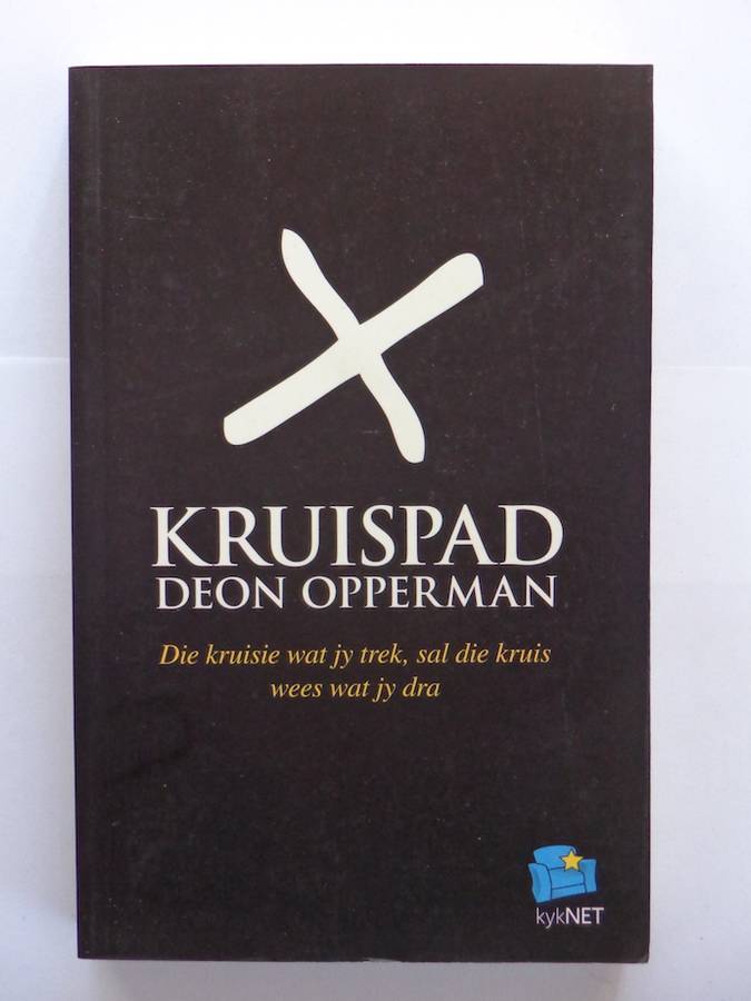 Kruispad. Die Kruisie wat jy trek, sal die kruis wees wat jy dra - Deon Opperman