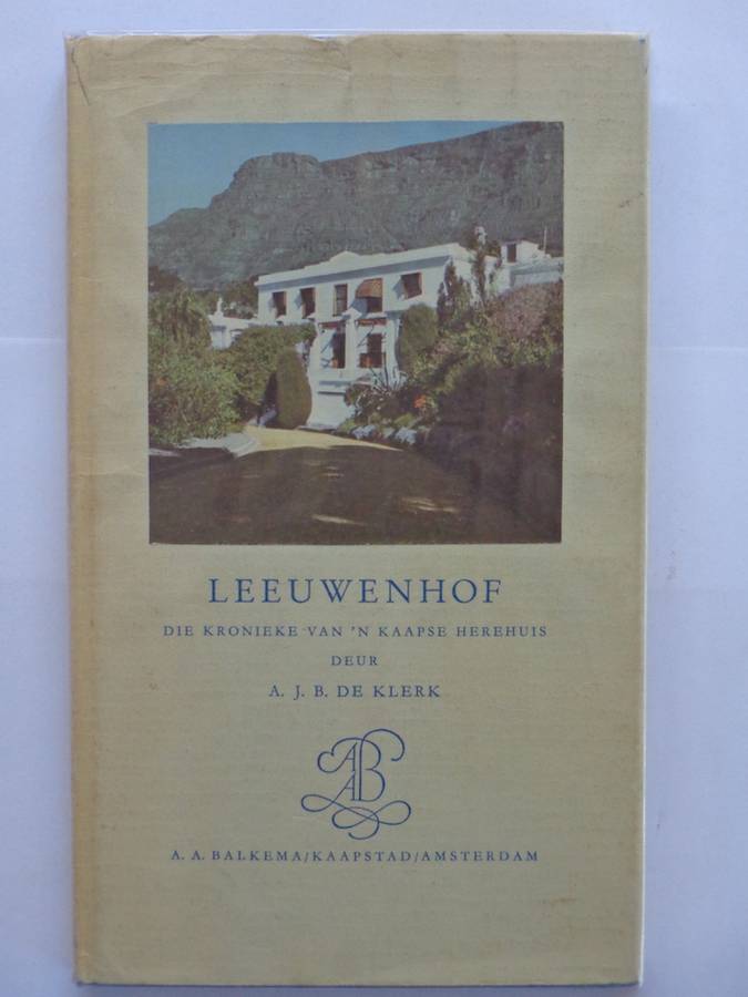 Leeuwenhof, Die Kronieke van 'n Kaapse Herehuis - A.J.B. de Klerk