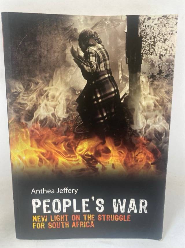 People's War, New Light on the Struggle for South Africa - Anthea Jeffery