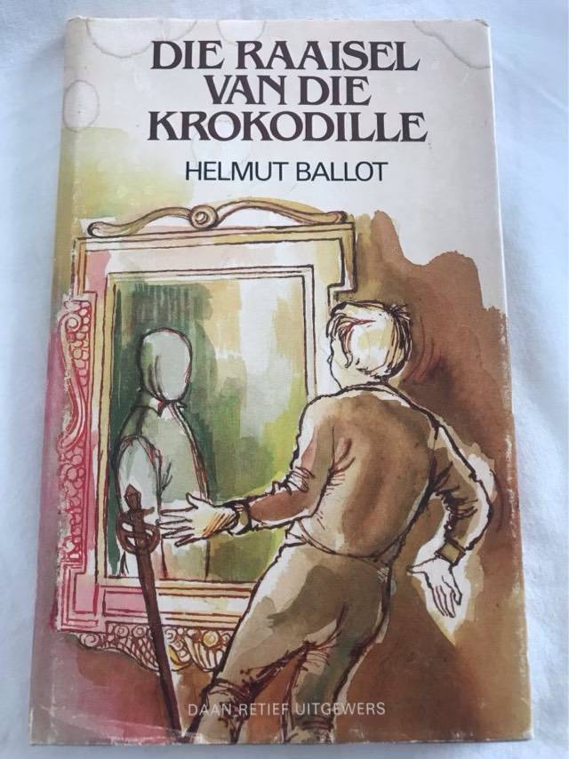 Die Raaisel van die Krokodille - Helmut Ballot