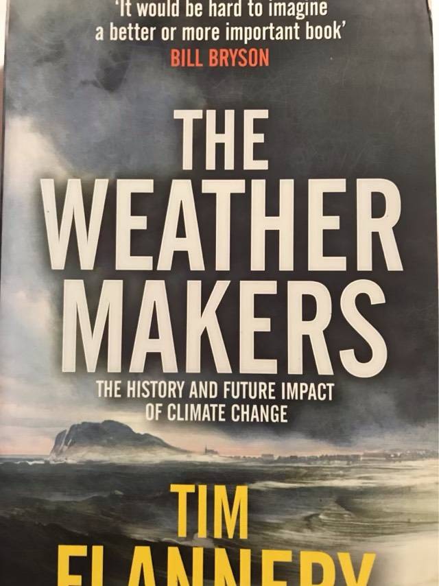 The weather makers : the history and future impact of climate change - Tim F. Flannery