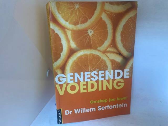Genesende voeding, omskep jou lewe! - Willem Jacob Serfontein