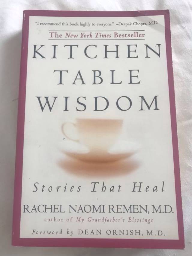 Kitchen Table Wisdom, Stories that Heal - Rachel Naomi Remen