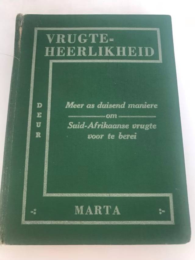 Vrugte-Heerlikheid, Meer as duisend maniere om Suid-Afrikaanse vrugte voor te berei - Marta