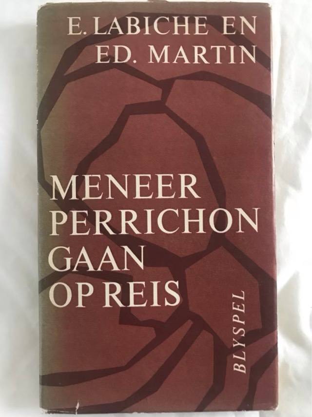 Meneer Perrichon Gaan Op Reis, Blyspel - E.Labiche en Ed.Martin