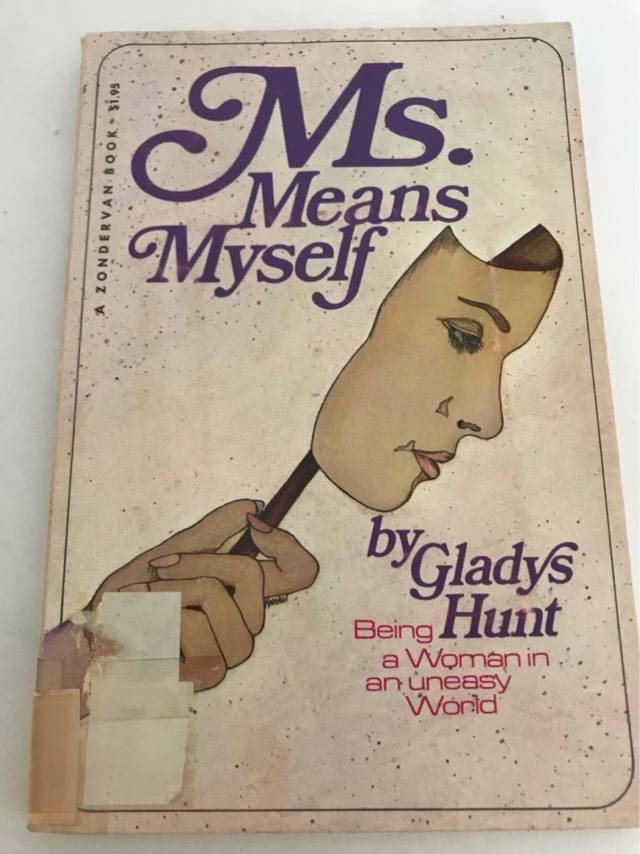 Ms. Means Myself, Being a woman in an uneasy world - Gladys Hunt