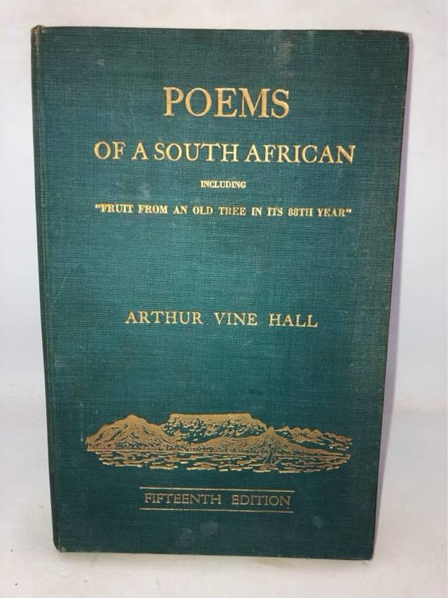 Poems of a South African including fruit from an old tree in its 88th year - Arthur Vine Hall