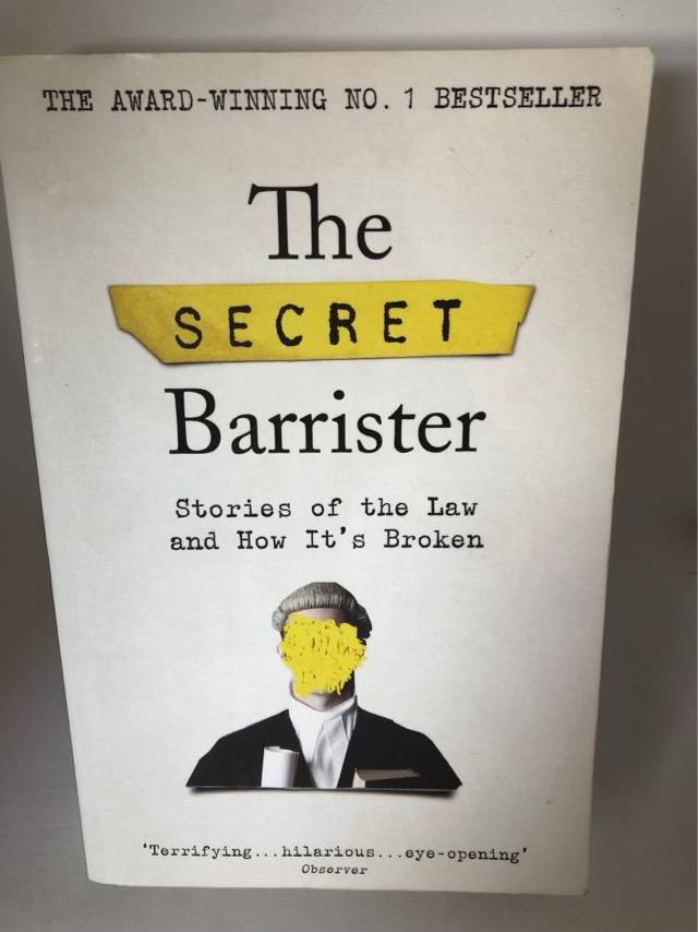 The Secret Barrister, Stories of the Law and How It's Broken - The Secret Barrister
