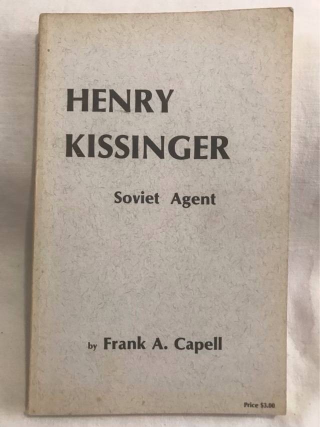 Henry Kissinger, Soviet Agent - Frank A.Capell