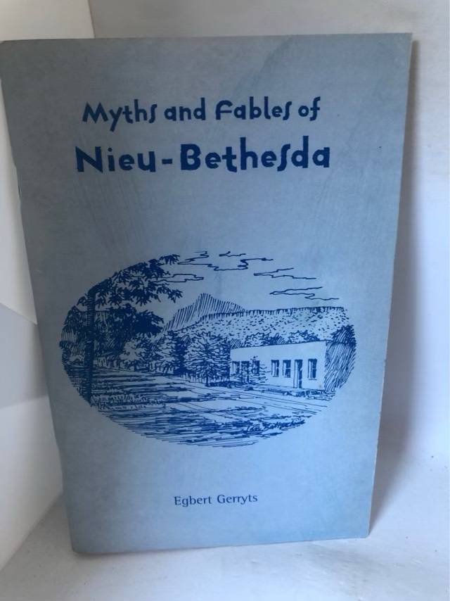 Myths and Fables of Nieu-Bethesda - E. D. Gerryts
