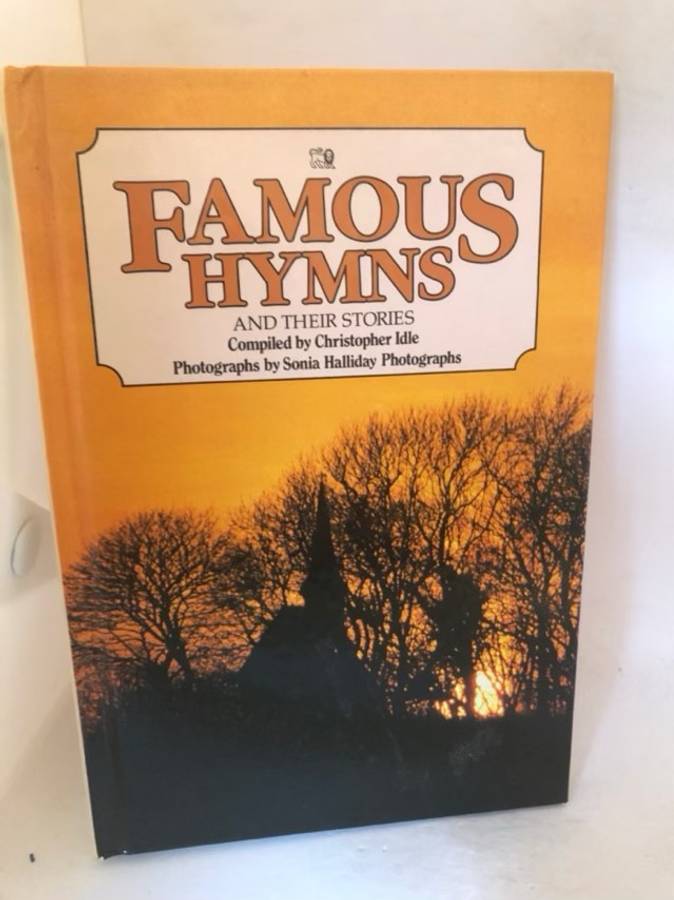 Famous Hymnsand their stories - Christopher Idle