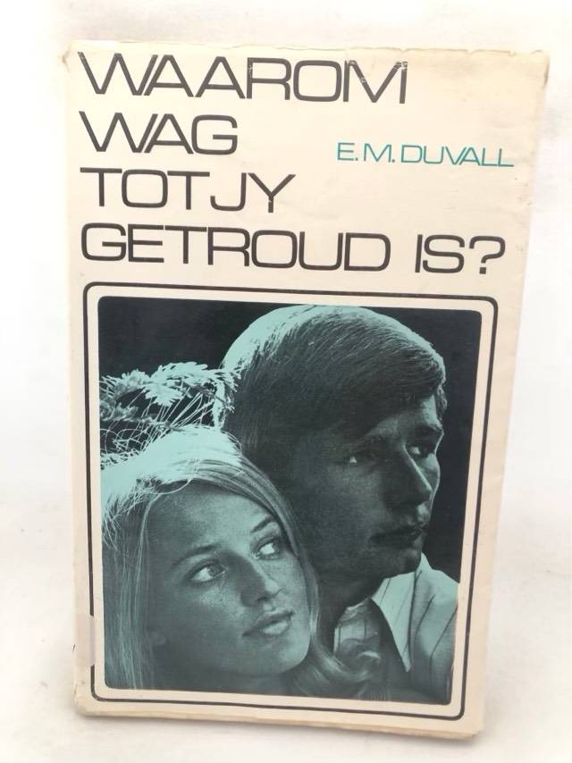 Waarom Wag tot jy Getroud is? - E.M.Duvall