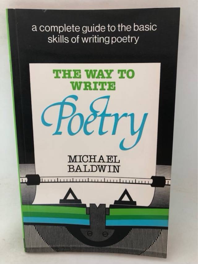 The Way to Write Poetry - Michael Baldwin