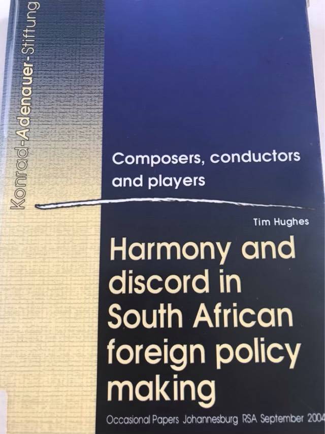 Harmony and Discord in SA Foreign Policy Making - Tim Hughes