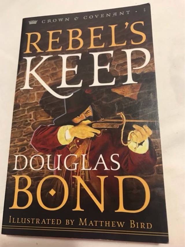 Rebel's Keep - Douglas Bond
