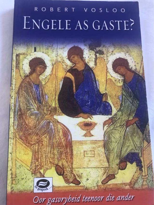Engele as gaste?, in gesprek - oor gasvryheid teenoor 'die ander' - Robert Vosloo