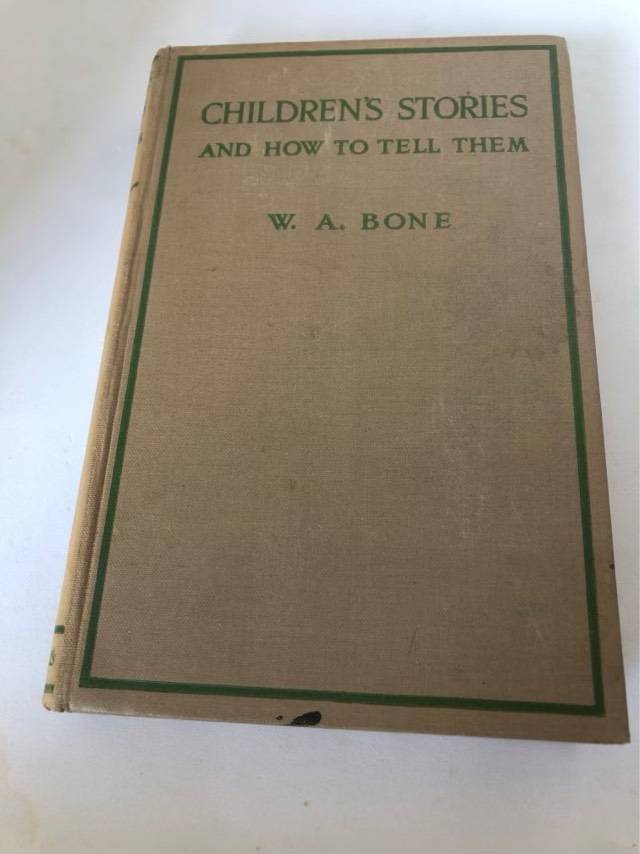 Childrens Stories and how to tell them - W.A.Bone