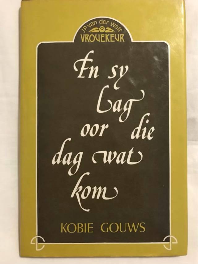 En sy lag oor die dag wat kom - Kobie Gouws