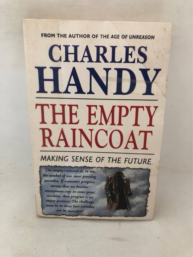 The Empty Raincoat, Making Sense of the Future - Charles B. Handy