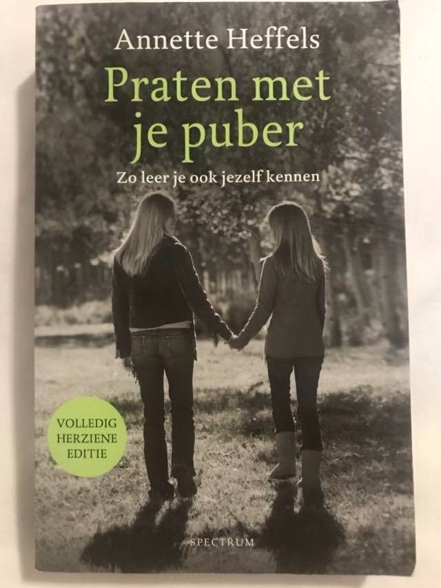 Praten met je puber, Zo leer je ook jezelf kennen - Annet (Annette) Heffels