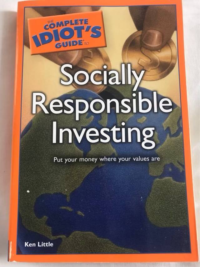The Complete Idiot's Guide to Socially Responsible Investing - Ken Little