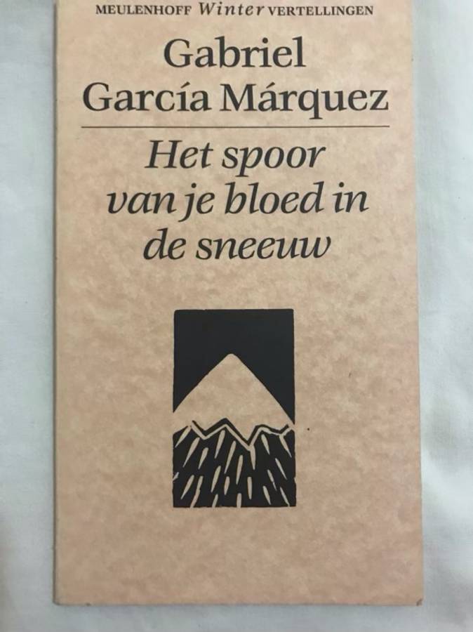 Het Spoor van je Bloed in de Sneeuw - Gabriel Garcia Marquez