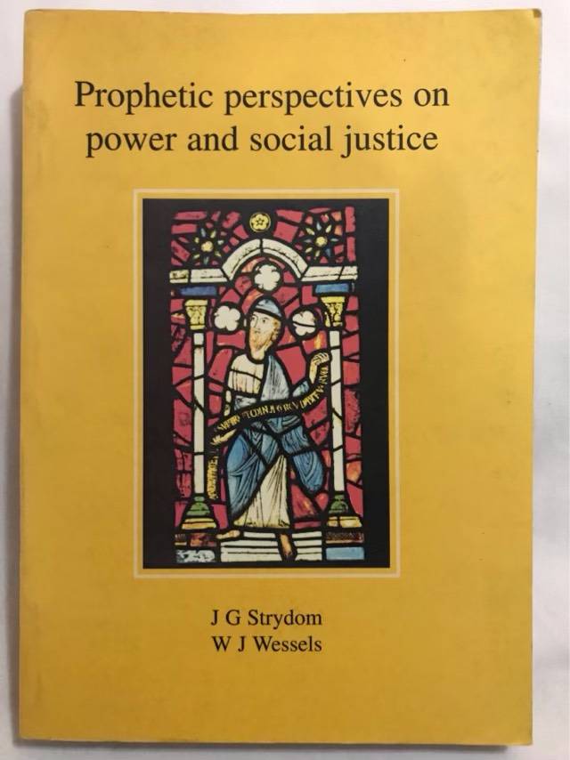 Prophetic Perspectives on Power and Social Justice - J. G. Strydom