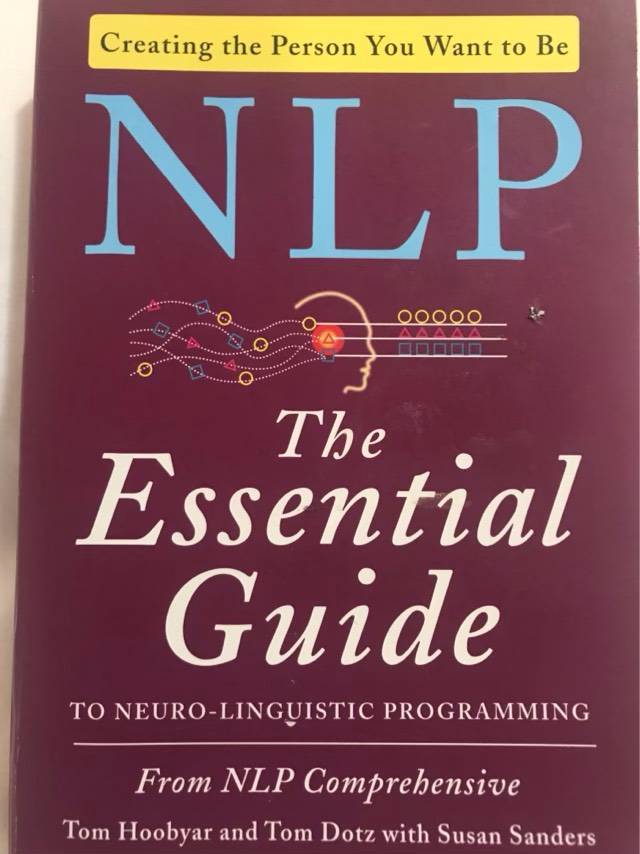 NLP, the essential guide to neuro-linguistic programming - Tom Hoobyar