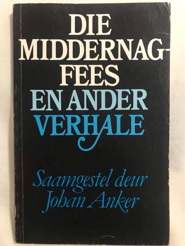 Die middernagfees en ander verhale - Johan Anker
