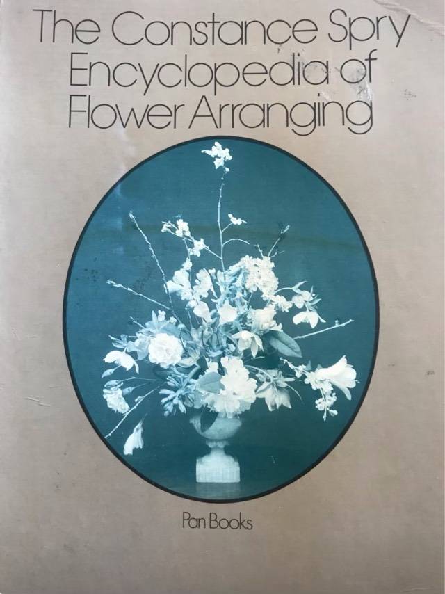 The Constance Spry Encyclopaedia of Flower Arranging - Constance Spry