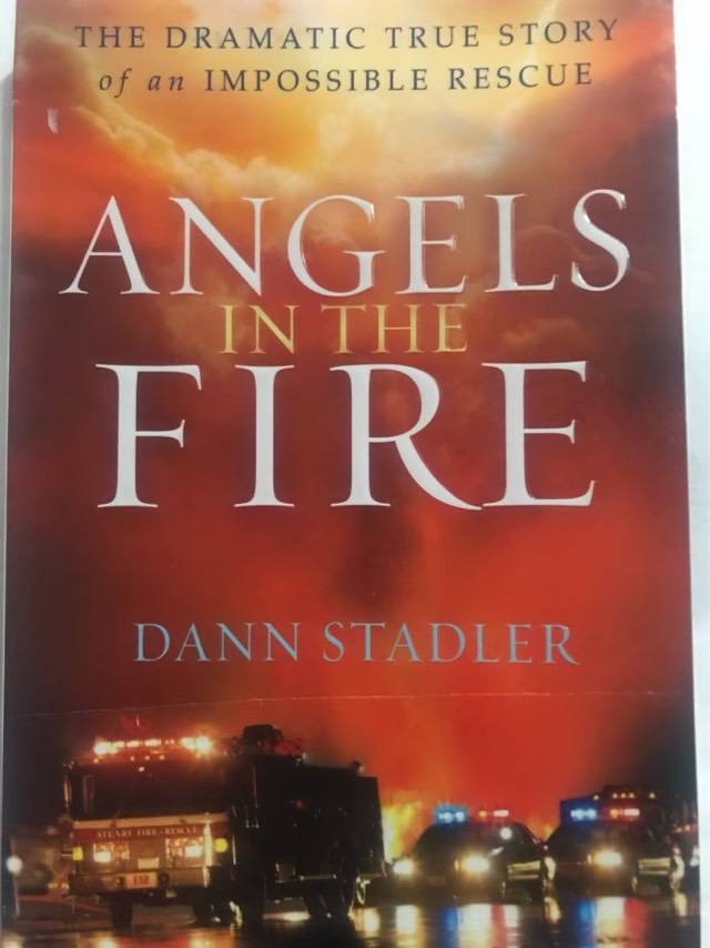 Angels in the Fire, The Dramatic True Story of an Impossible Rescue - Dann Stadler