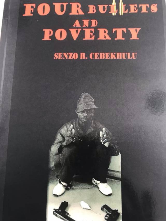 Four Bullets and Poverty - Senzo B.Cebekhulu