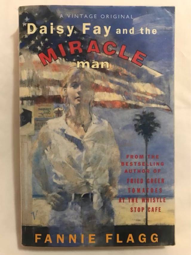 Daisy Fay and the Miracle Man - Fannie Flagg