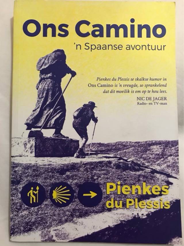 Ons Camino, n Spaanse Avontuur - Pienkes Du Plessis