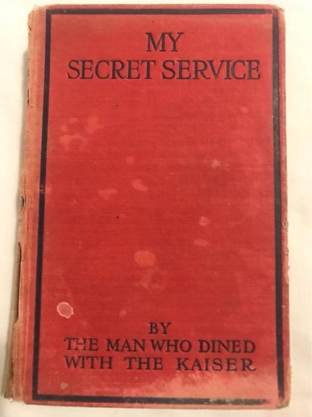 My Secret Service - The Man Who Dined with the Kaiser