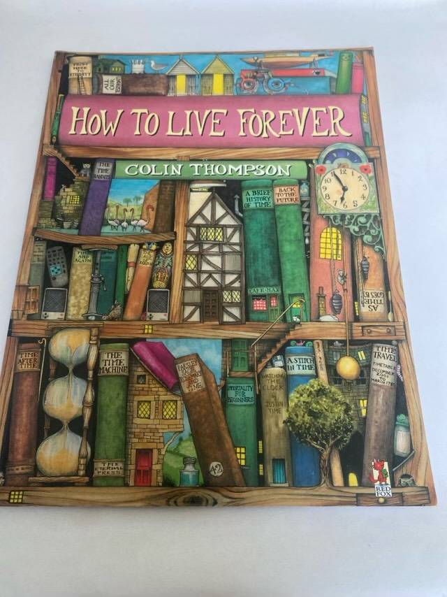 How to Live Forever - Colin Thompson