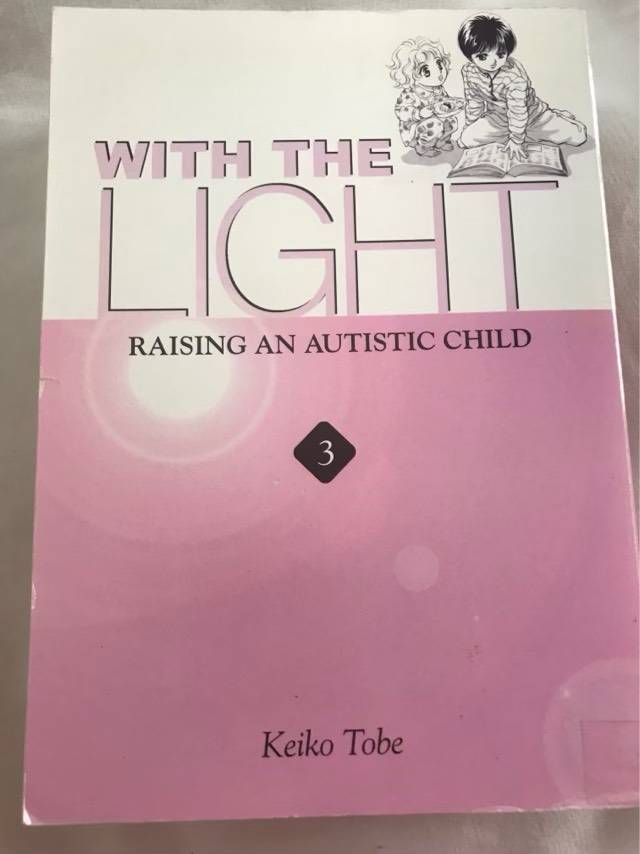 With the Light: Raising an Autistic Child, Vol. 3, raising an autistic child - Keiko Tobe