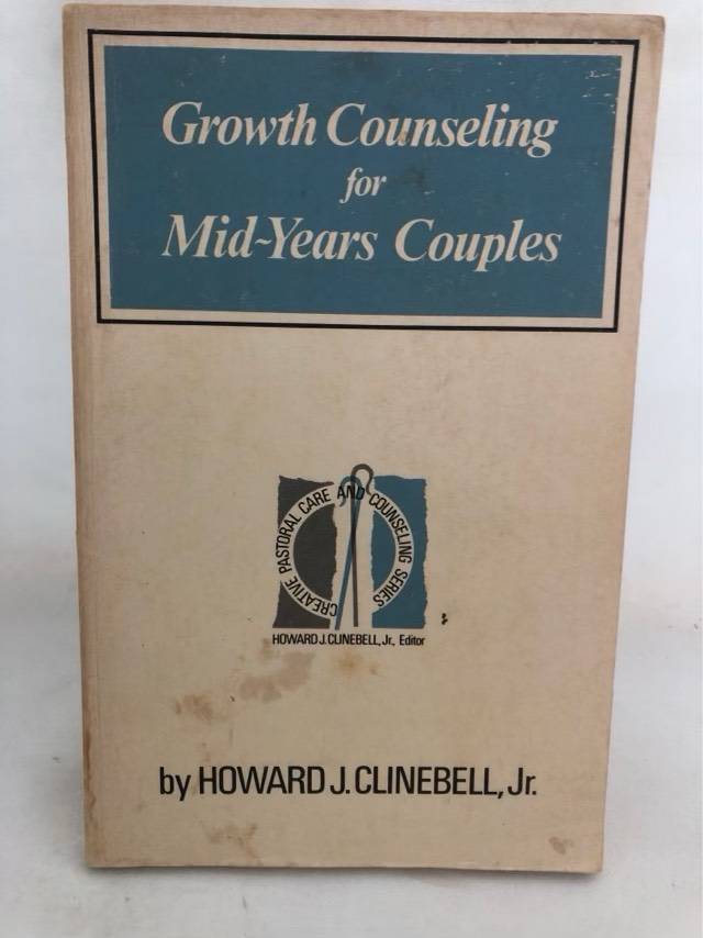Growth Counseling for Mid-Years Couples - Howard J.Clinebell