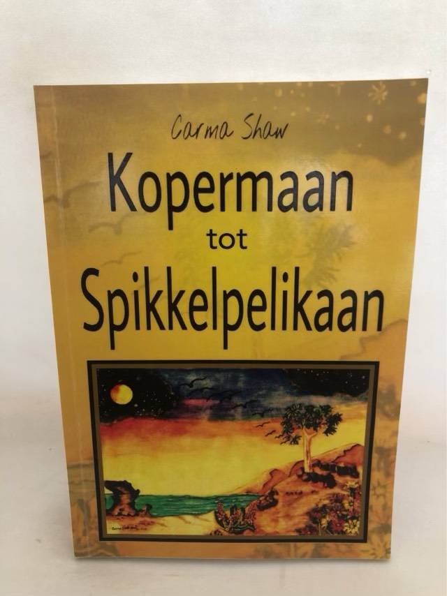 Kopermaan tot spikkelmaan - Carma Shaw