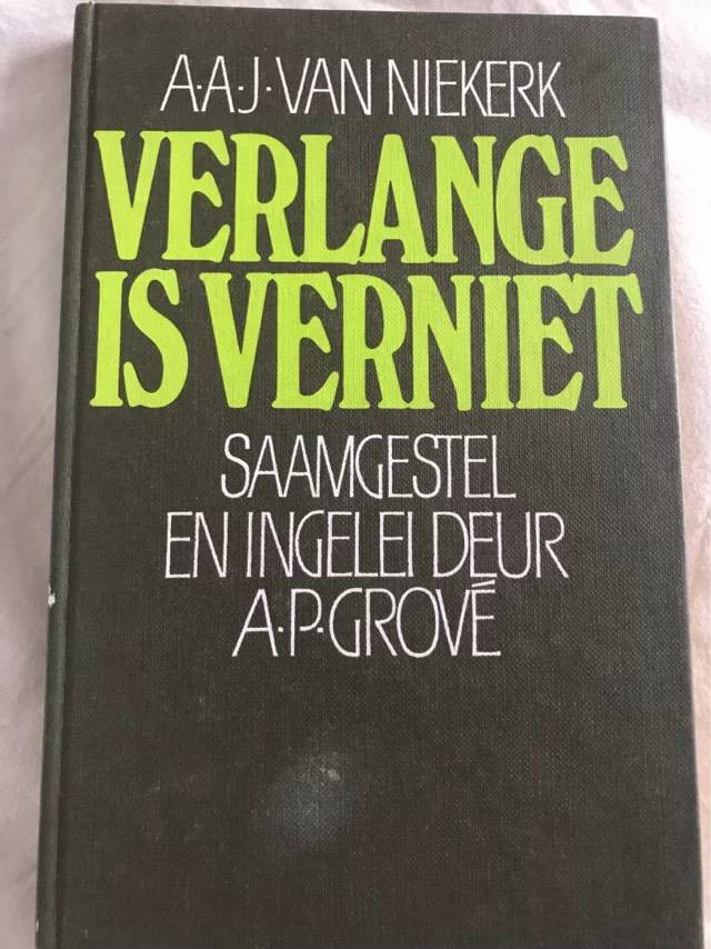 Verlange is Verniet - A.A.J.Van Niekerk