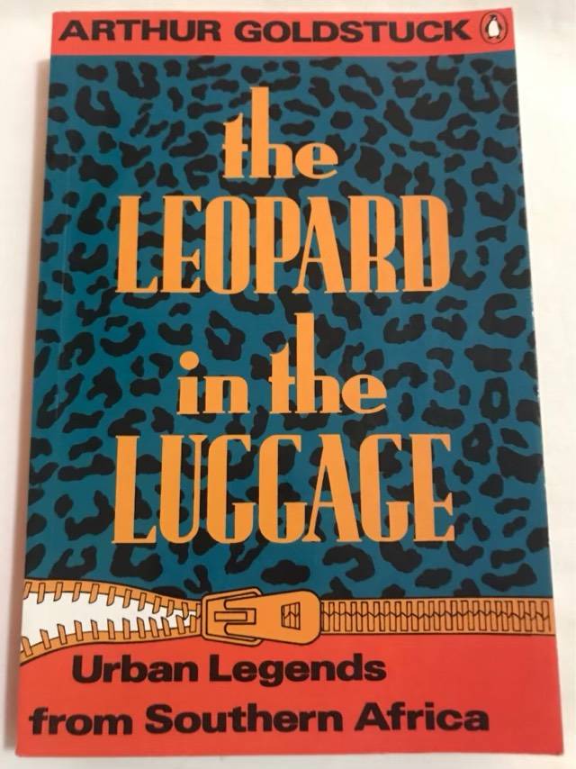The Leopard in the Luggage, Urban Legends from Southern Africa - Arthur Goldstuck