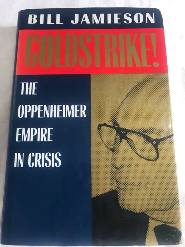 Goldstrike!, The Oppenheimer Empire in Crisis - Bill Jamieson