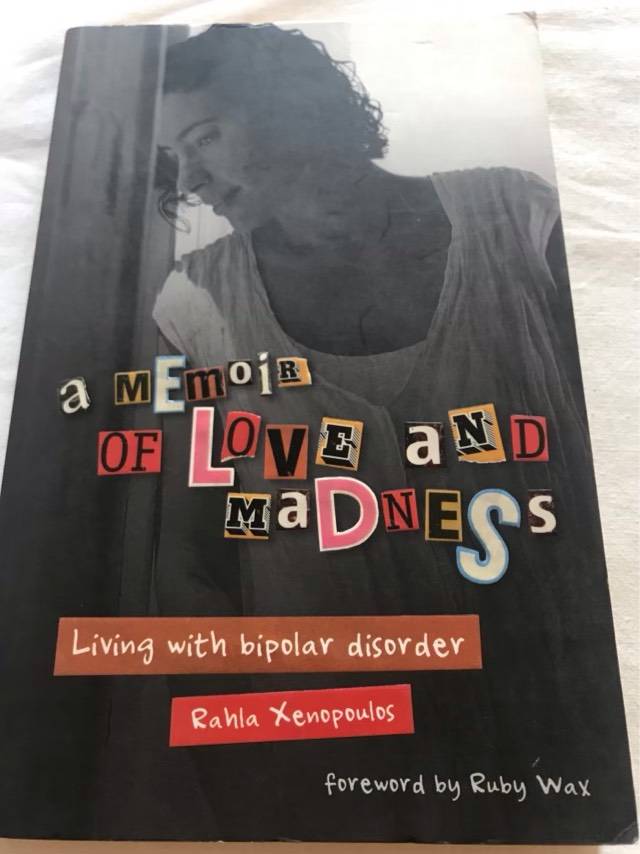 A Memoir of Love and Madness, Living with Bipolar Disorder - Rahla Xenopoulos