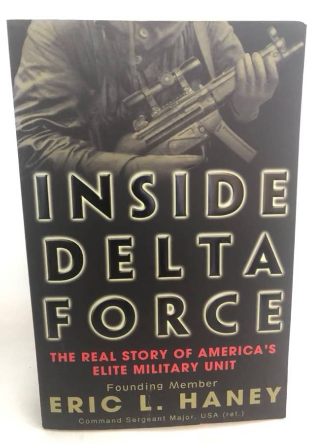 Inside Delta Force, The Story of America's Elite Counterterrorist Unit - Eric L. Haney